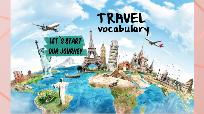 Having the right vocabulary of travel helps you navigate various situations with ease