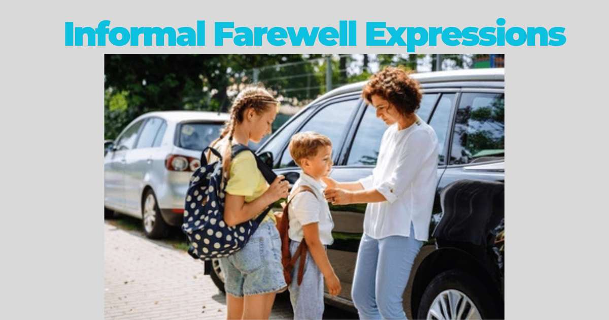 Informal Farewell Expressions