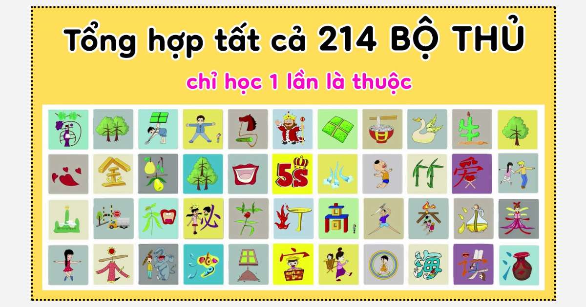 Học 214 Bộ Thủ – Bí Kíp Đọc Và Nhớ Chữ Hán
