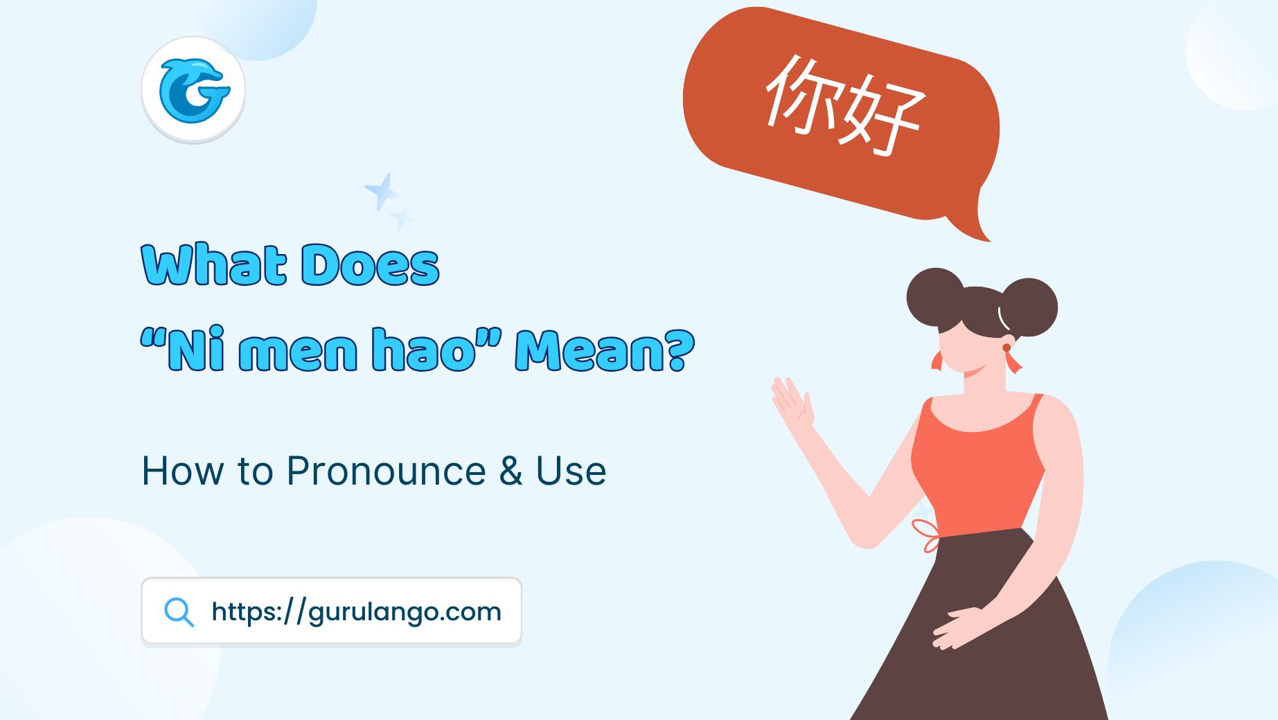 Read more about the article What Does “Ni men hao” Mean? How to Pronounce & Use?