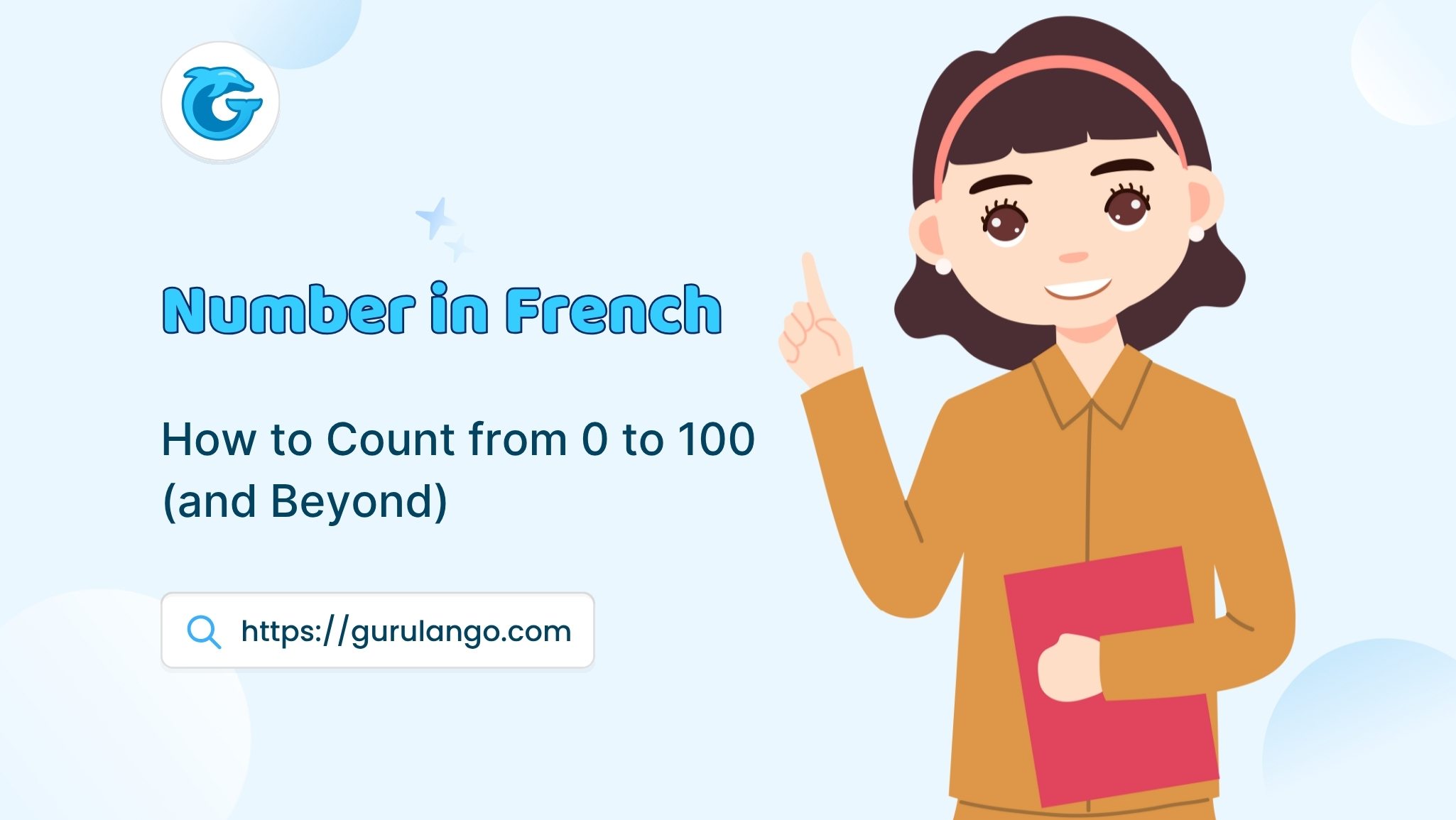 Read more about the article Number in French: How to Count from 0 to 100 (and Beyond)