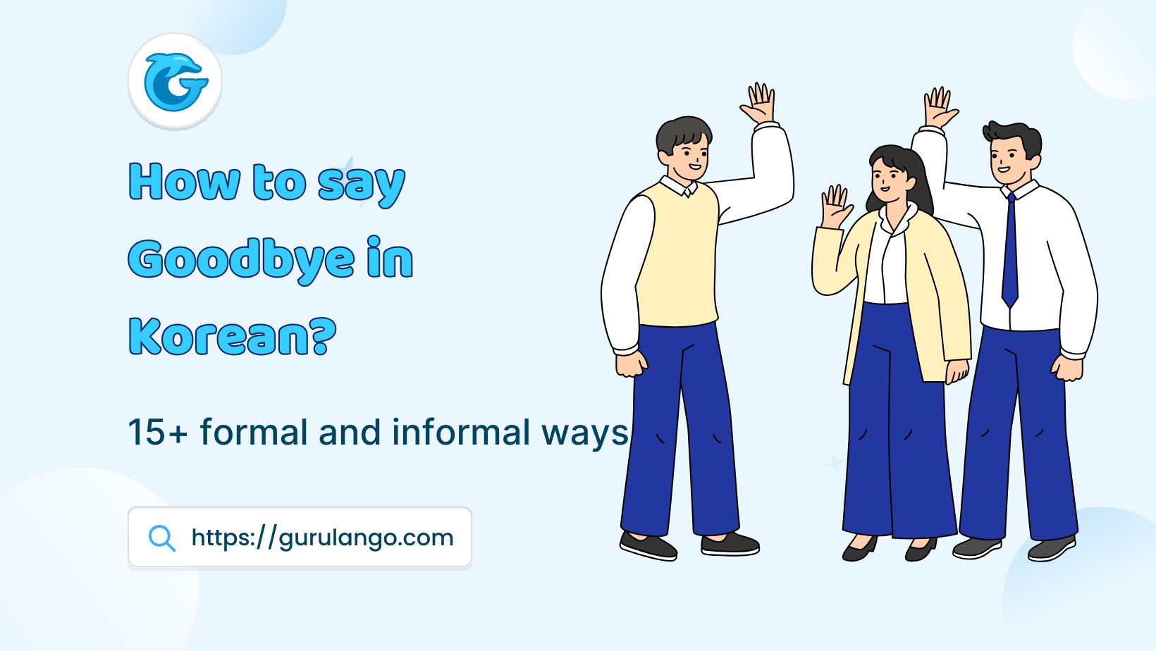 Read more about the article How to say Goodbye in Korean? 15+ formal and informal ways