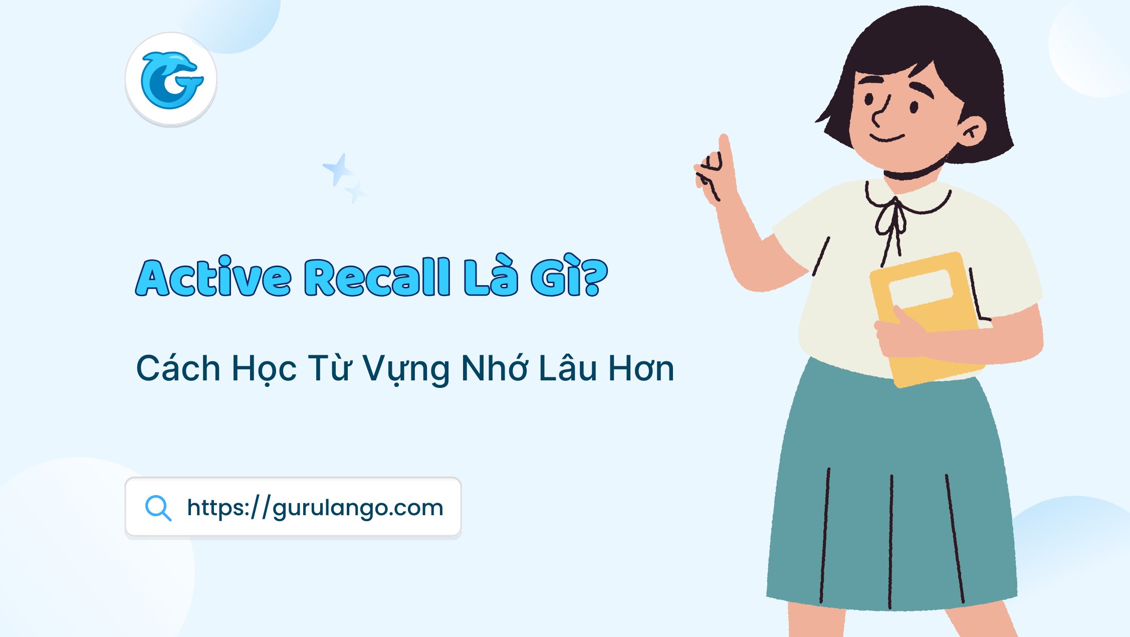Active Recall Là Gì? Cách Học Từ Vựng Nhớ Lâu Hơn