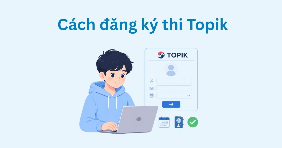 Cách đăng ký thi Topik