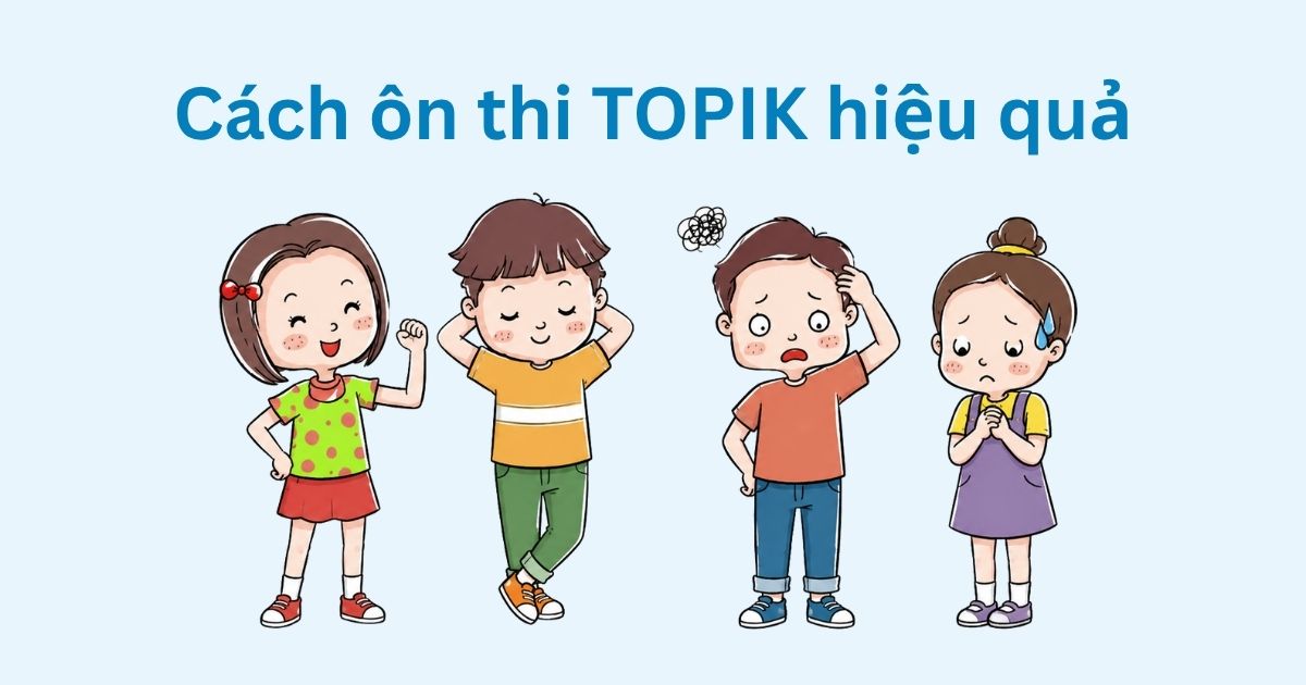 Cách ôn thi Topik hiệu quả